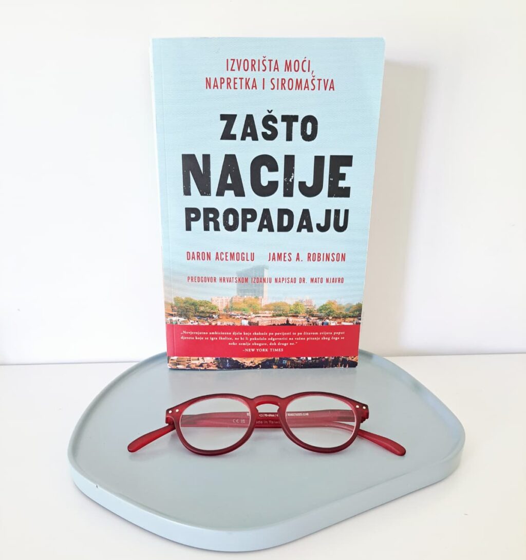 Književna recenzija: Daron Acemoğlu i James A. Robinson, “Zašto nacije propadaju: Izvorišta moći, blagostanja i siromaštva”